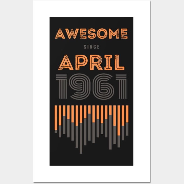 Awesome Since April 1961, 60 years old, 60th Birthday Gift Wall Art by LifeSimpliCity